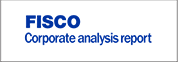FISCO Corporate Analysis report